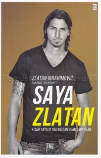 Saya Zlatan : Zlatan Ibrahimovic dan David Lagercranntz