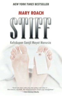 Stiff : kehidupan ganjil mayat manusia