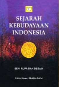 Sejarah keudayaan Indonesia : seni rupa dan desain