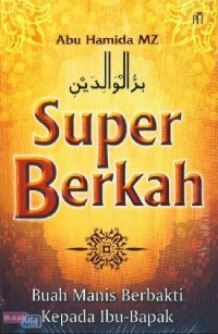Super berkah : buah manis berbakti kepada ibu-bapak