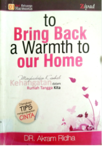 To bring back a warmth to our home : menghadirkan kembali kehangatan dalam rumahtangga kita