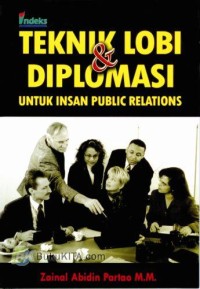 Teknik lobi dan diplomasi untuk insan public relation