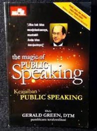 The Magic of Public Speaking = Keajaiban Public Speaking