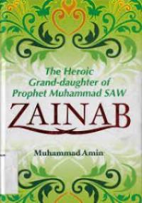 The heroic grand-daugther of prophet Muhammad saw Zainab