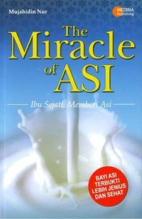 The miracle of asi : ibu sejati memberi asi