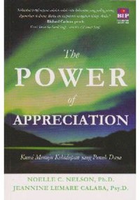 The power of appreciation : kunci menuju kehidupan yang penuh daya