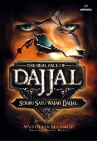 The real face of dajjal : seribu satu wajah dajjal