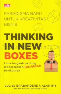 Thinking in new boxes : paradigma baru untuk kreativitas bisnis