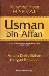 Usman bin Affan : antara kekhalifahan dengan kerajaan