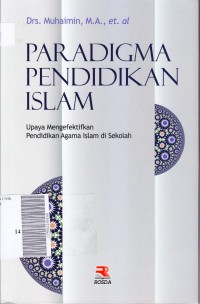 Paradigma pendidikan islam: upaya mengefektifkan pendidikan islam di sekolah