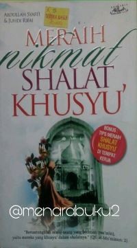 Meraih nikmat shalat khusyu