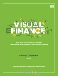 Visual finance : model visual satu halaman untuk memahami laporan dan mengambil keputusan dengan lebih baik