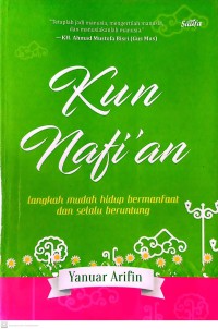 Kun Nafi'an : langkah mudah hidup bermanfaat dan selalu beruntung
