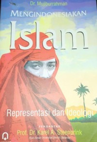 MengIndonesiakan islam : representasi dan ideologi