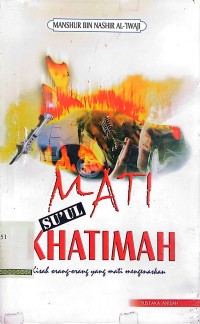 Mati su'ul khatimah : kisah orang-orang mati mengenaskan