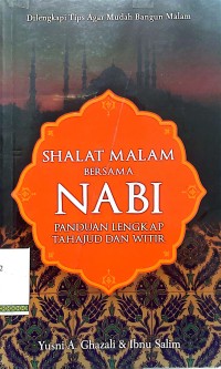 Shalat malam bersama nabi : panduan lengkap tahajud dan witir