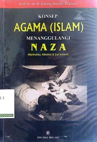 Konsep Agama Islam Menanggulangi NAZA (Narkotika, Alkohol dan Zat Adiktif)