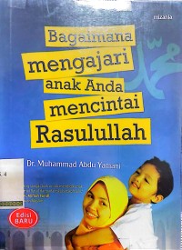 Bagaimana mengajari anak anda mencintai rasulullah