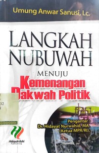 Langkah Nubuwah Menuju Kemenangan Dakwah Politik