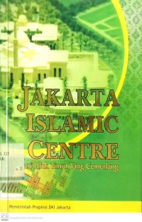 Jakarta Islamic Centre : Dari Ufuk Timur yang Cemerlang