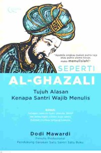 Seperti Al-Ghazali : Tujuh Alasan Kenapa Santri Wajib Menulis