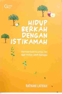 Hidup Berkah dengan Istikamah : Memperbaiki Kualitas Diri agar Hidup Lebih Bahagia