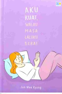 Aku Kuat Walau Masa Laluku Berat