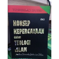Konsep kepercayaan dalam teologi islam: analisis semantik iman dan islam
