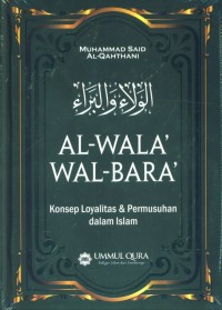 Al-wala' wal-bara' : loyalitas dan antiloyalitas dalam islam