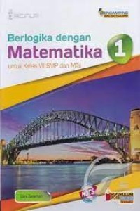 Berlogika dengan Matematika untuk Kelas VII SMP dan MTs