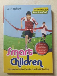 Smart children : mewujudkan impian memilikki anak positif dan kuat