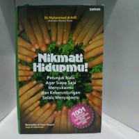 Nikmati hidupmu : petunjuk nabi agar siapa saja menyukaimu dan keberuntungan selalu menyapamu