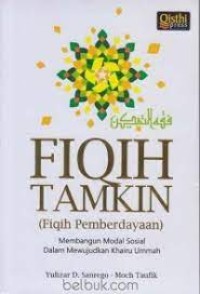 Fiqih tamkin (fiqih pemberdayaan) membangun modal sosial dalam mewujudkan khairu ummah