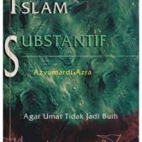 Islam substantif: agar umat islam tidak jadi buih