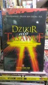 Dzikir ala tasawuf : mengungkap fenomena tasawuf dan dzikir masa kini