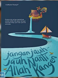 Jangan Jauh-Jauh Nanti Allah Kangen