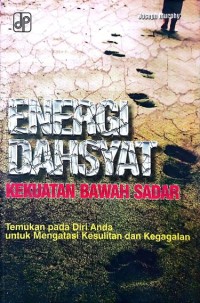 Energi Dahsyat Kekuatan Bawah Sadar