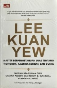 Lee Kwan Yew : amster berpengetahuan luas tentang Tiongkok, Amerika Serikat, dan dunia