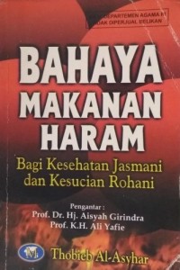 Bahaya Makanan Haram : Bagi Kesehatan Jasmani dan Kesucian Rohani