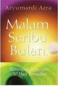 Malam seribu bulan : renungan-renungan 30 hari ramadan