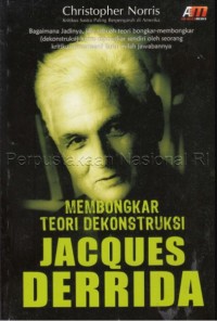 Membongkar teori dekonstruksi Jaques Derrida