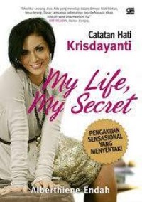 Catatan hati Krisdayanti : my life, my secret