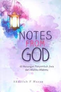 Notes From God : 60 renungan penyembuh jiwa dari Allahku-Allahmu