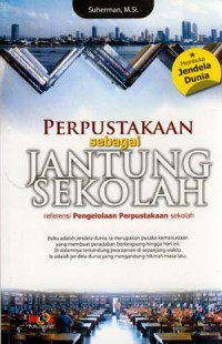 Perpustakaan sebagai jantung sekolah referensi pengelola perpustakaan sekolah