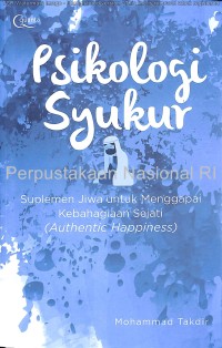 Psikologi syukur : suplemen jiwa untuk menggapai kebahagiaan sejati