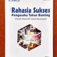 Rahasia sukses pengusaha tahan banting : membangun mimpi anak negeri