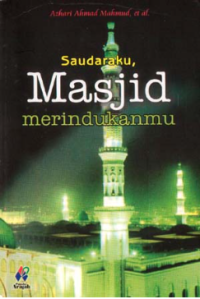 Saudaraku, masjid merindukanmu