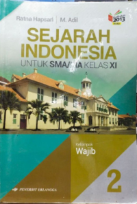Sejarah Indonesia: untuk SMA/MA Kelas XI Kelompok Wajib