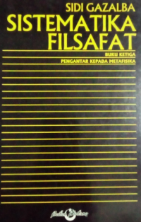 Sistematika filsafat : pengantar kepada metafisika