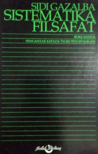 Sistematika filsafat : pengantar kepada teori pengetahuan